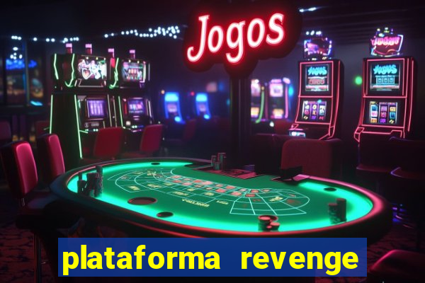 plataforma revenge tigrinho 2